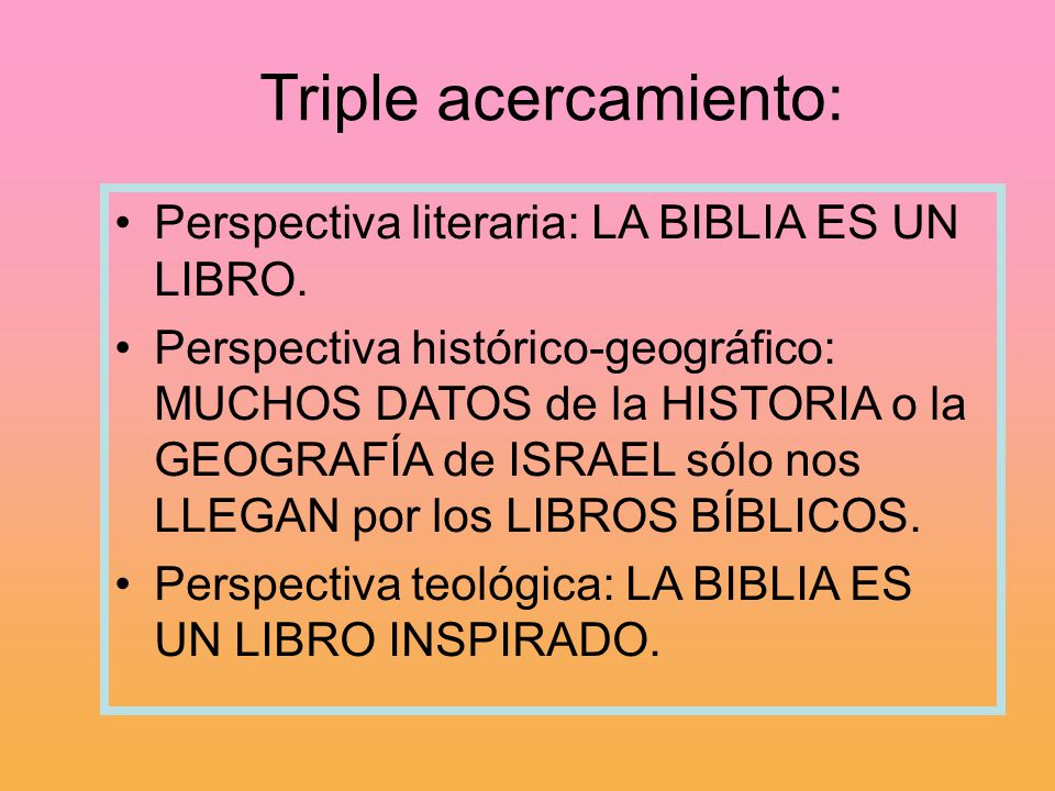 Triple acercamiento: Perspectiva literaria: LA BIBLIA ES UN LIBRO.