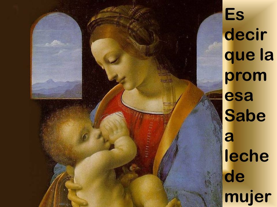 Es decir que la promesa Sabe a leche de mujer