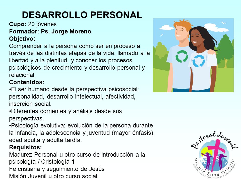 DESARROLLO PERSONAL Cupo: 20 jóvenes Formador: Ps. Jorge Moreno
