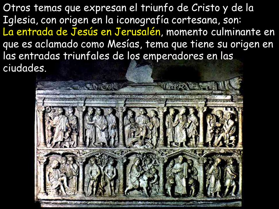 Otros temas que expresan el triunfo de Cristo y de la Iglesia, con origen en la iconografía cortesana, son:
