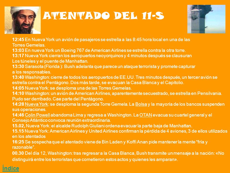 ATENTADO DEL 11-S 12:45 En Nueva York un avión de pasajeros se estrella a las 8:45 hora local en una de las.