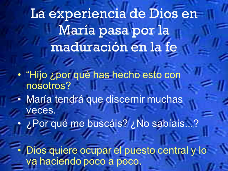 La experiencia de Dios en María pasa por la maduración en la fe