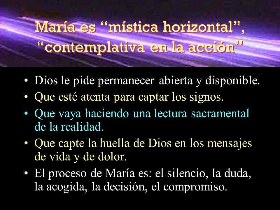 María es mística horizontal , contemplativa en la acción