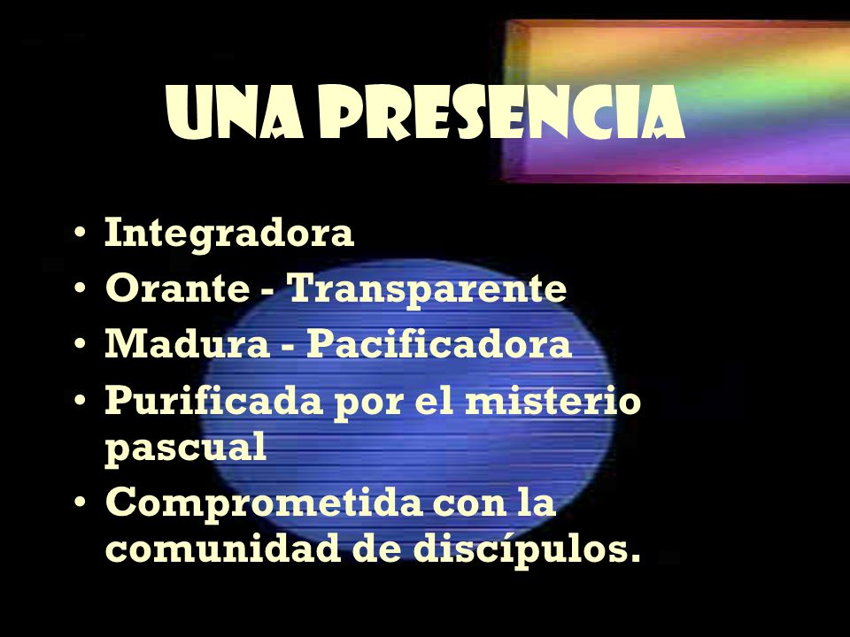 Una presencia Integradora Orante - Transparente Madura - Pacificadora