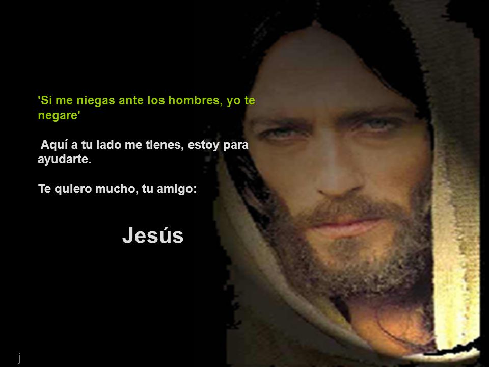 Jesús Si me niegas ante los hombres, yo te negare