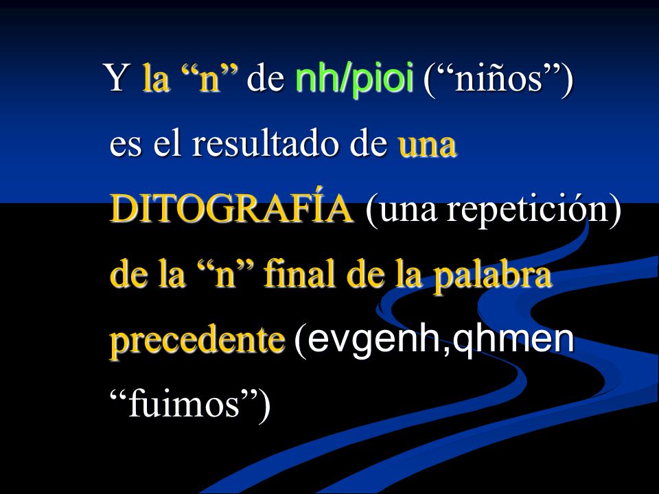 DITOGRAFÍA (una repetición) de la n final de la palabra