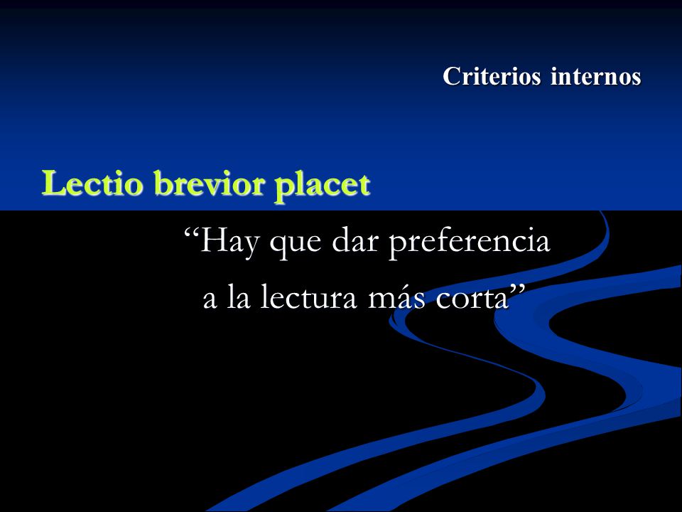 Hay que dar preferencia a la lectura más corta