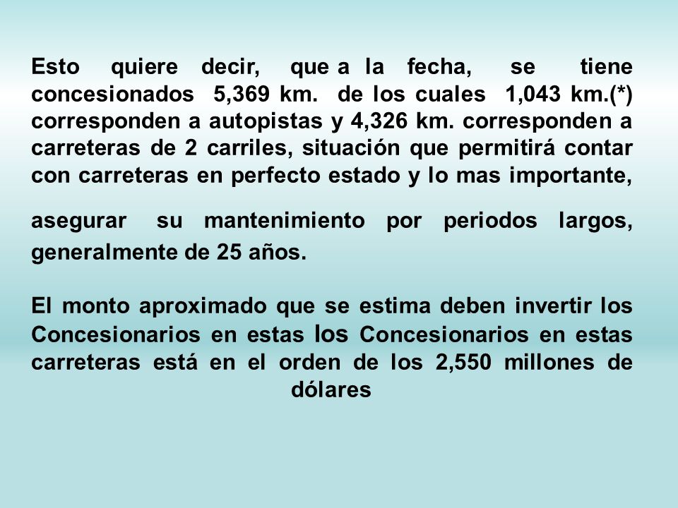 Esto quiere decir, que a la fecha, se tiene concesionados 5,369 km