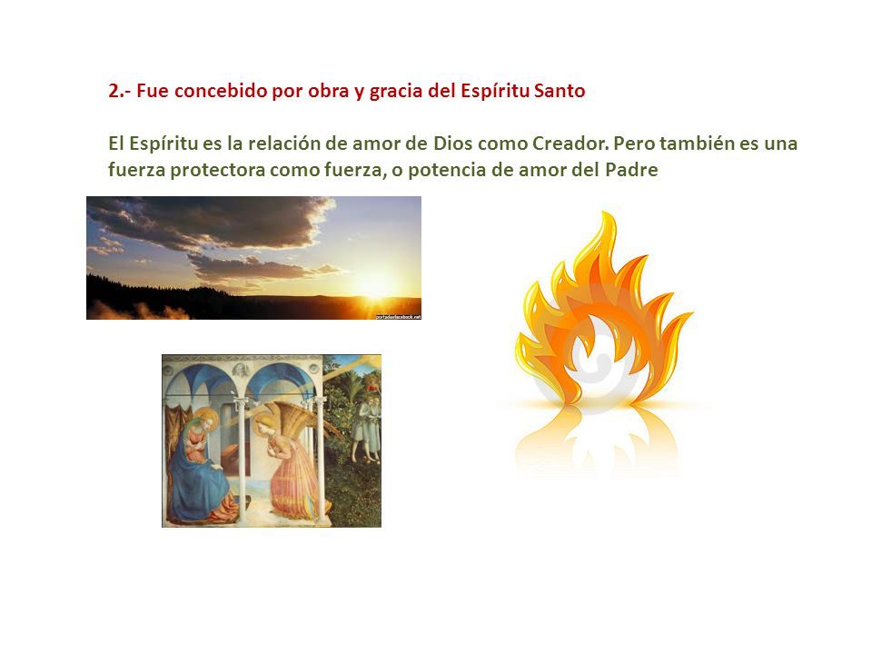 2.- Fue concebido por obra y gracia del Espíritu Santo