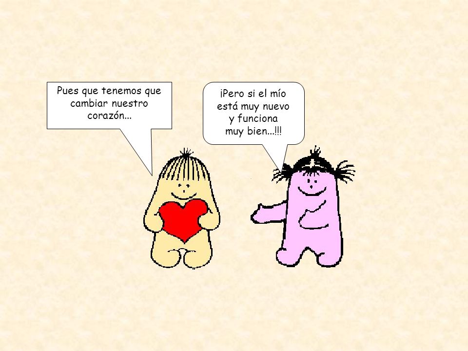 Pues que tenemos que cambiar nuestro corazón...