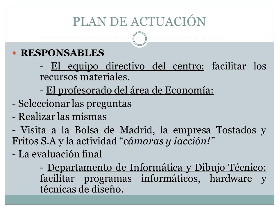 PLAN DE ACTUACIÓN RESPONSABLES. - El equipo directivo del centro: facilitar los recursos materiales.