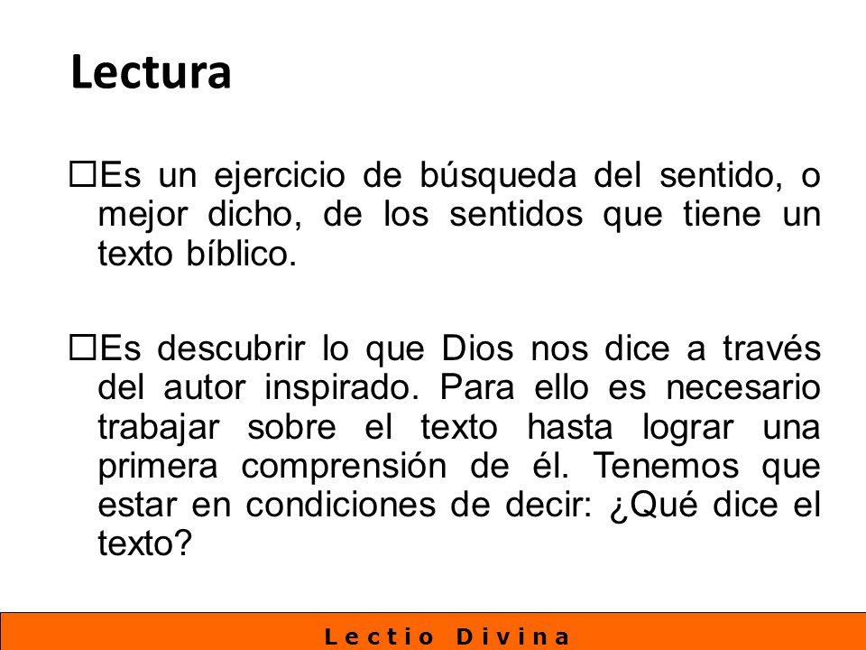 Lectura Es un ejercicio de búsqueda del sentido, o mejor dicho, de los sentidos que tiene un texto bíblico.
