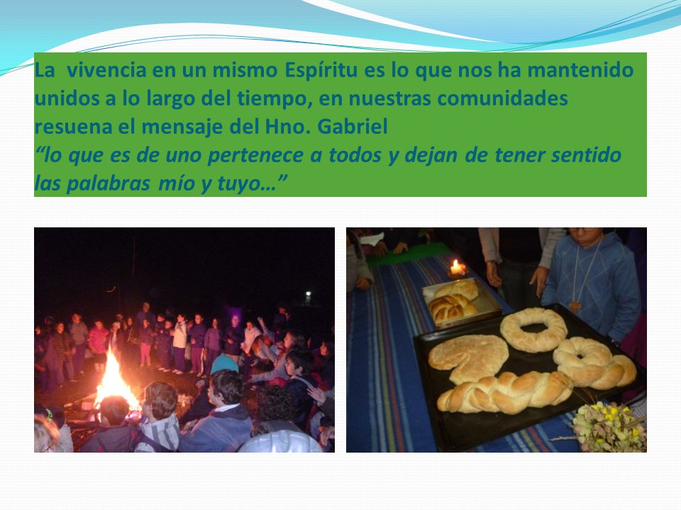 La vivencia en un mismo Espíritu es lo que nos ha mantenido unidos a lo largo del tiempo, en nuestras comunidades resuena el mensaje del Hno.