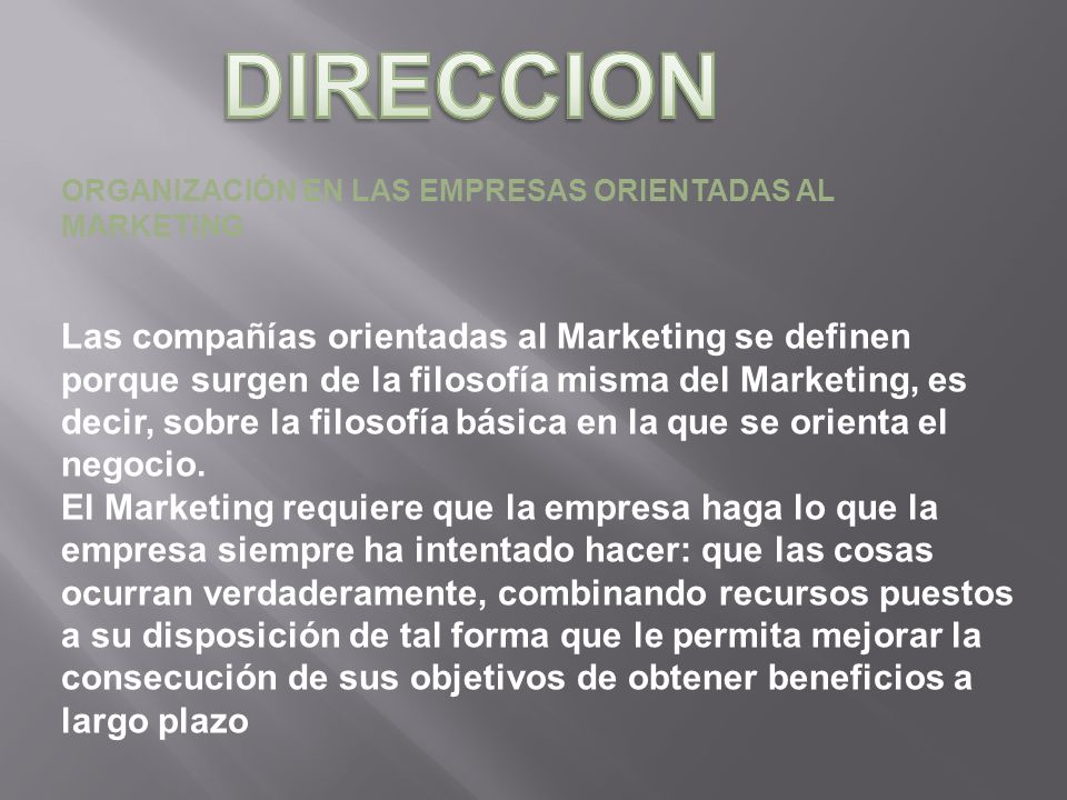 DIRECCION ORGANIZACIÓN EN LAS EMPRESAS ORIENTADAS AL MARKETING.