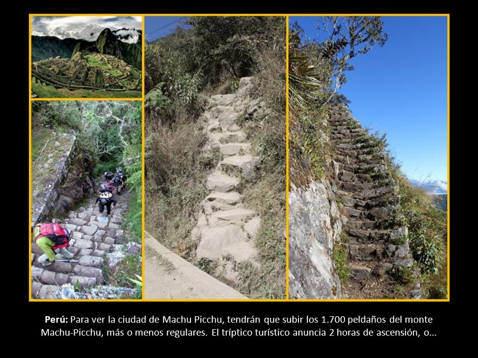 Perú: Para ver la ciudad de Machu Picchu, tendrán que subir los 1