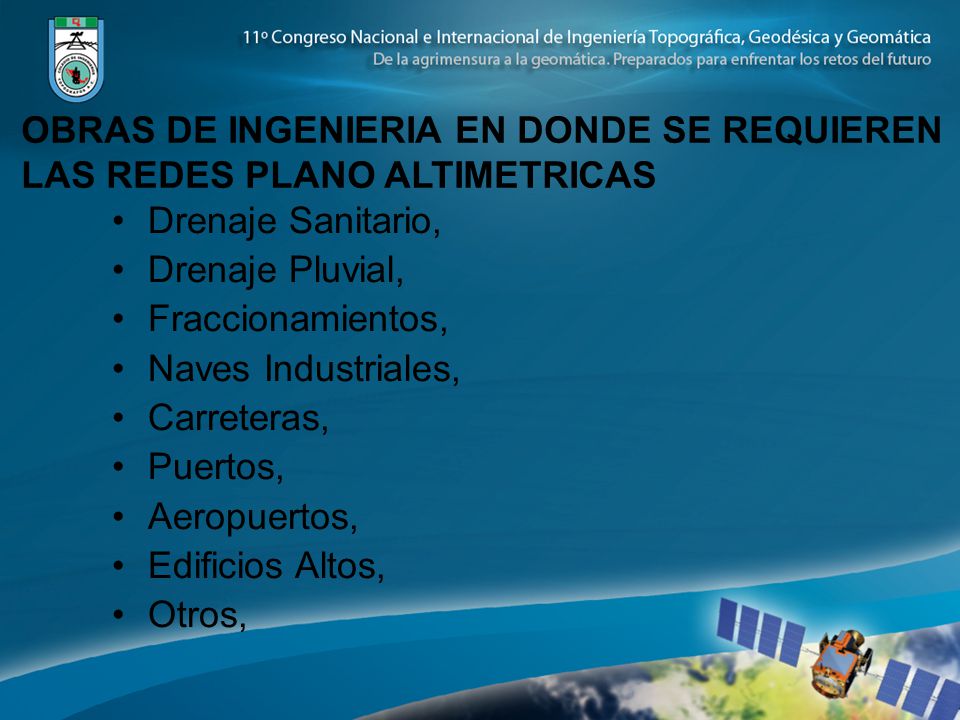 OBRAS DE INGENIERIA EN DONDE SE REQUIEREN LAS REDES PLANO ALTIMETRICAS