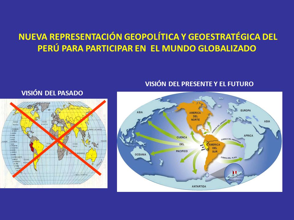 NUEVA REPRESENTACIÓN GEOPOLÍTICA Y GEOESTRATÉGICA DEL PERÚ PARA PARTICIPAR EN EL MUNDO GLOBALIZADO