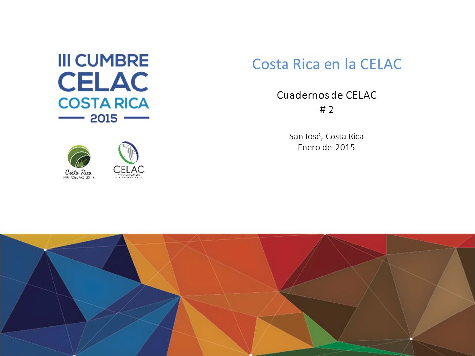 Costa Rica en la CELAC Cuadernos de CELAC # 2 San José, Costa Rica