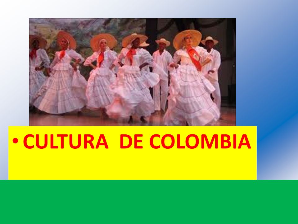 CULTURA DE COLOMBIA
