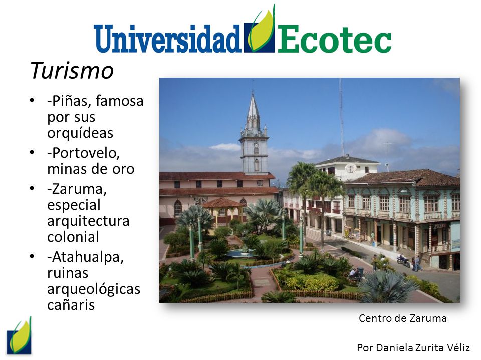 Turismo -Piñas, famosa por sus orquídeas -Portovelo, minas de oro