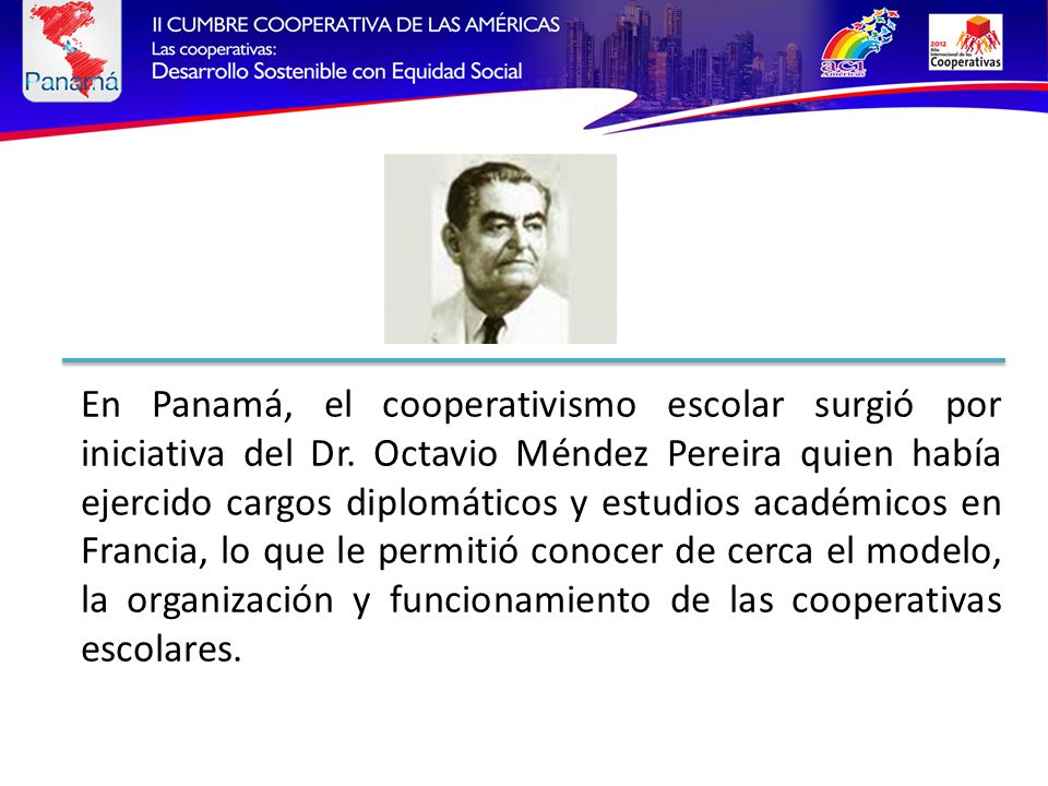 En Panamá, el cooperativismo escolar surgió por iniciativa del Dr