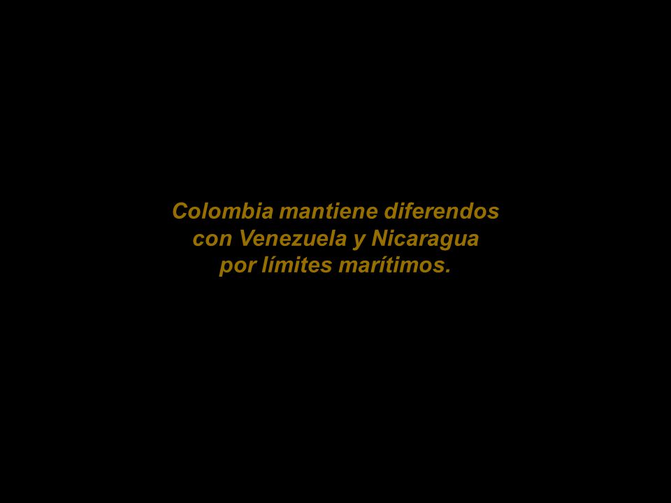 Colombia mantiene diferendos con Venezuela y Nicaragua por límites marítimos.