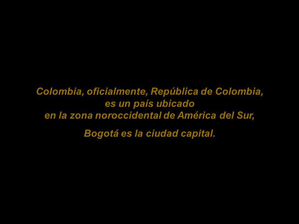 Bogotá es la ciudad capital.