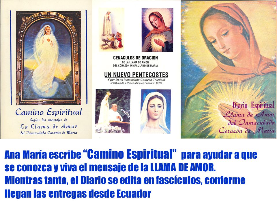 Ana María escribe Camino Espiritual para ayudar a que se conozca y viva el mensaje de la LLAMA DE AMOR.