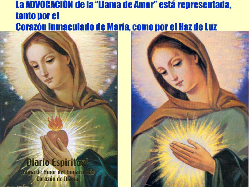La ADVOCACIÓN de la Llama de Amor está representada, tanto por el Corazón Inmaculado de María, como por el Haz de Luz
