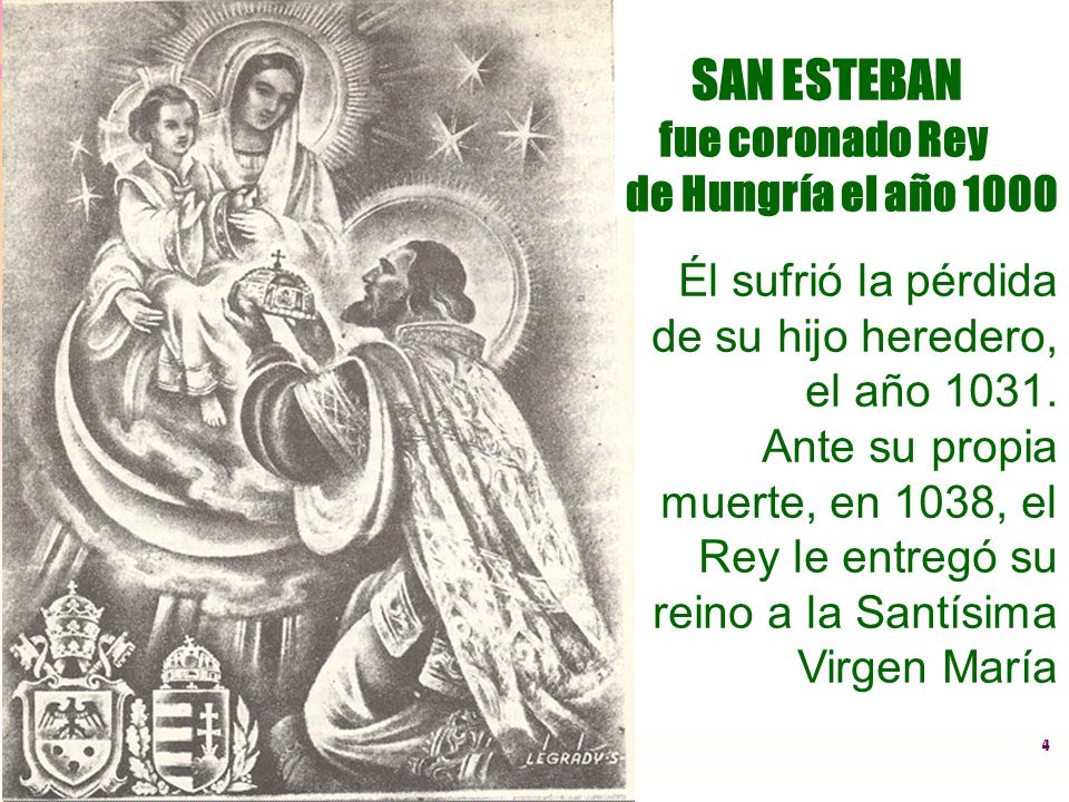 SAN ESTEBAN fue coronado Rey de Hungría el año 1000