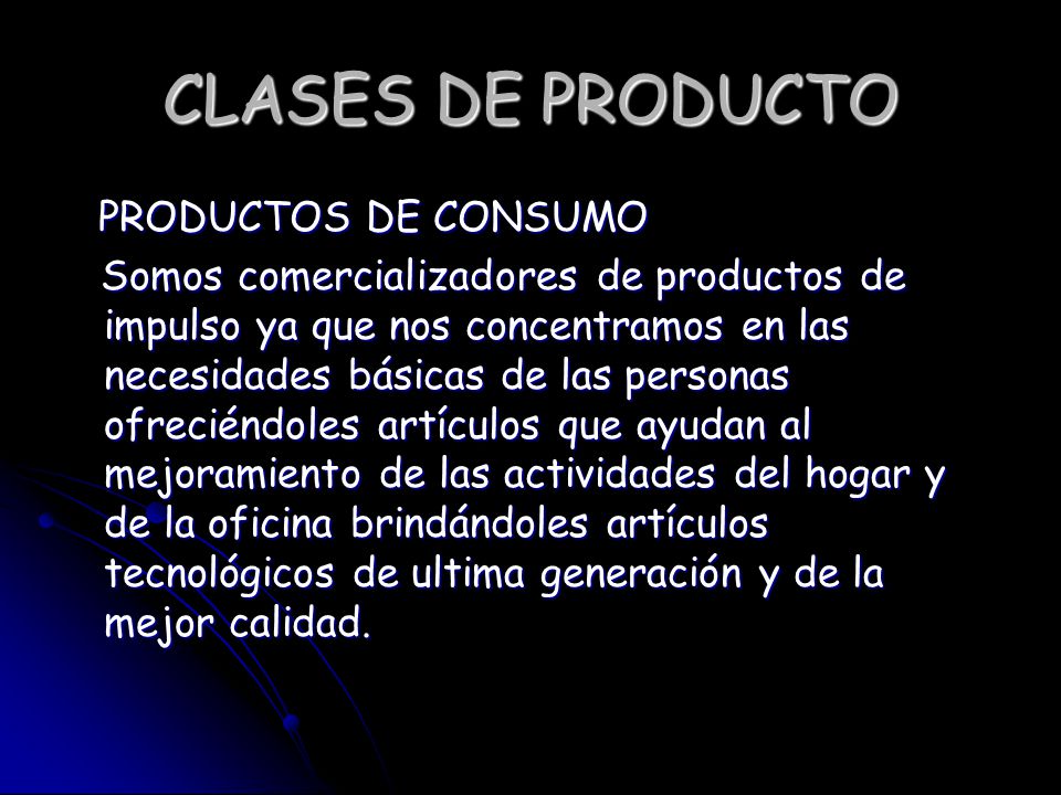 CLASES DE PRODUCTO PRODUCTOS DE CONSUMO