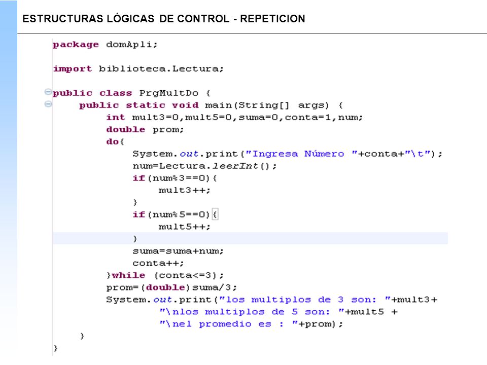 ESTRUCTURAS LÓGICAS DE CONTROL - REPETICION