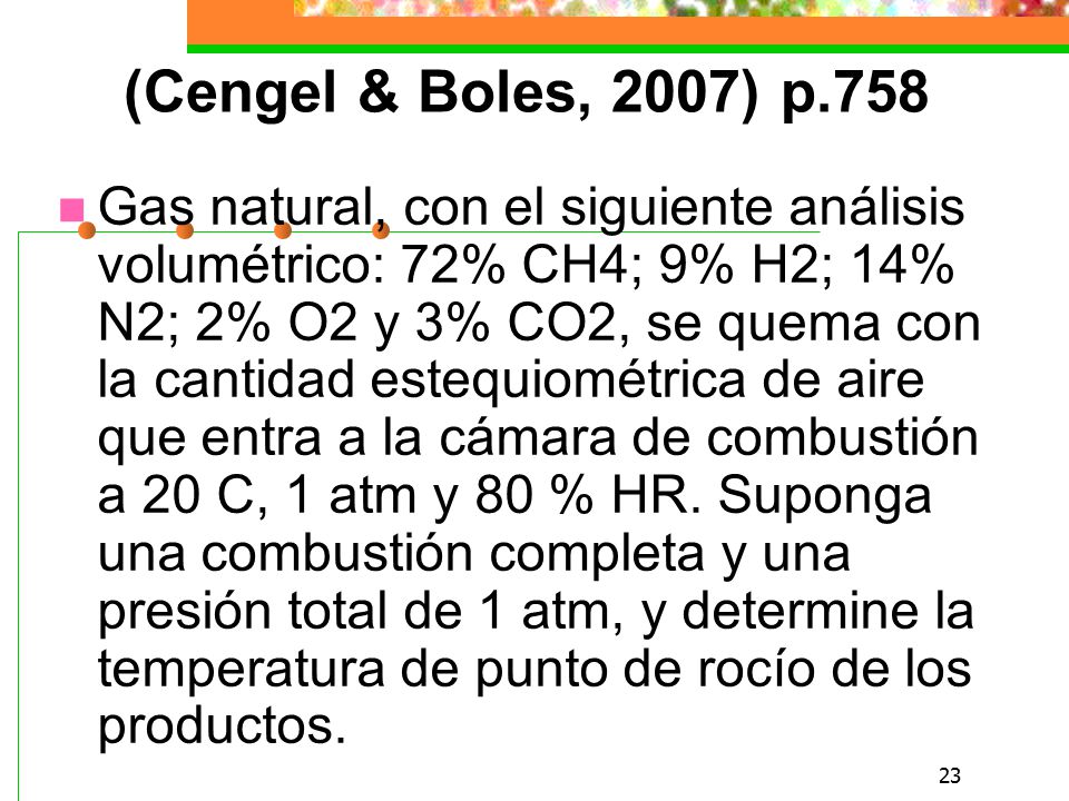 (Cengel & Boles, 2007) p.758