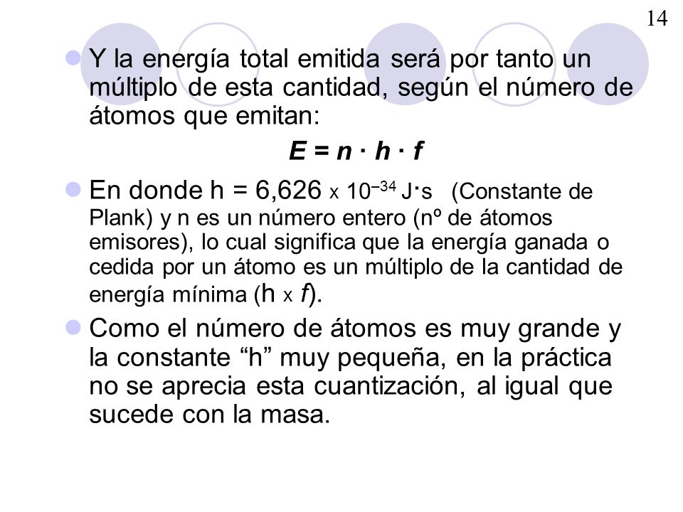 Y la energía total emitida será por tanto un múltiplo de esta cantidad, según el número de átomos que emitan:
