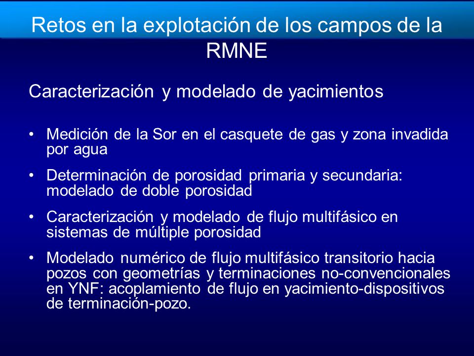 Retos en la explotación de los campos de la RMNE
