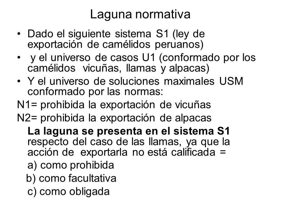 Laguna normativa Dado el siguiente sistema S1 (ley de exportación de camélidos peruanos)