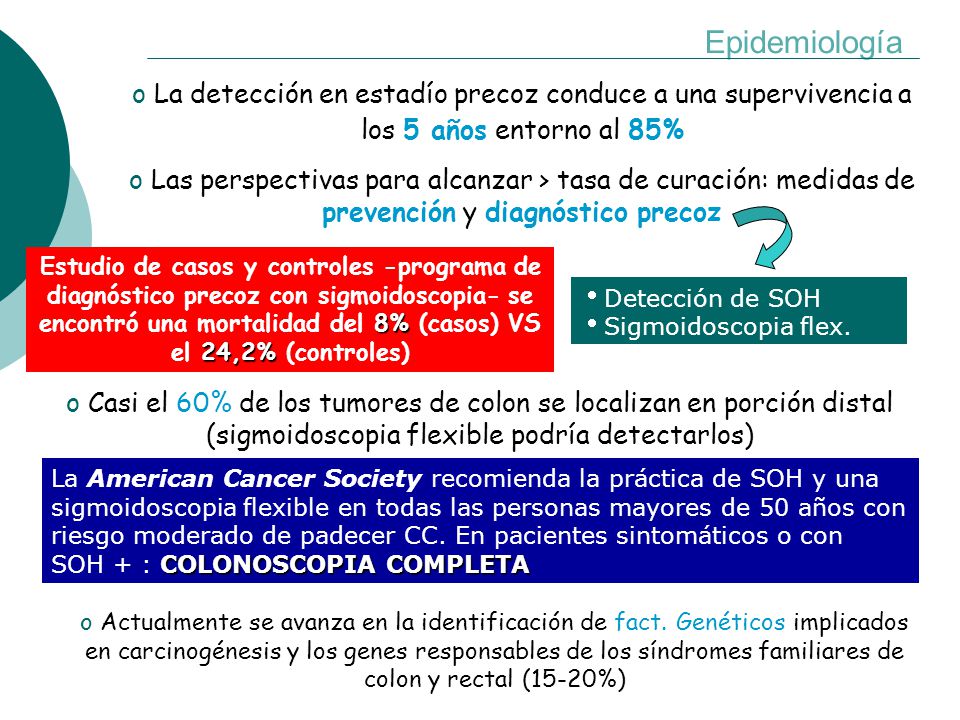 Epidemiología La detección en estadío precoz conduce a una supervivencia a los 5 años entorno al 85%