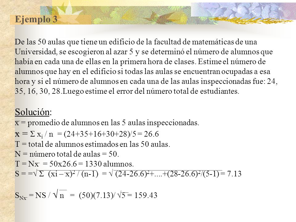 Ejemplo 3 Solución: x = Σ xi / n = ( )/5 = 26.6