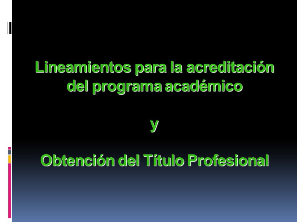 Lineamientos para la acreditación del programa académico y Obtención del Título Profesional