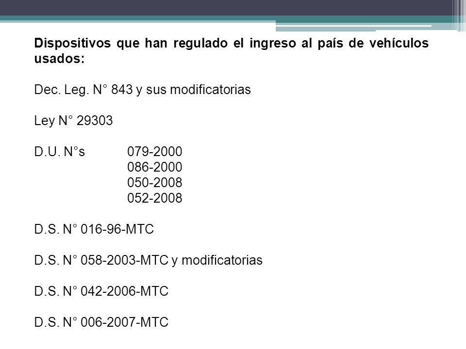 Dispositivos que han regulado el ingreso al país de vehículos usados: