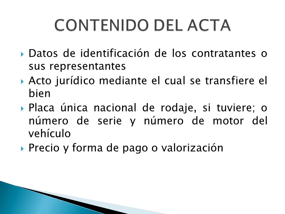 CONTENIDO DEL ACTA Datos de identificación de los contratantes o sus representantes. Acto jurídico mediante el cual se transfiere el bien.