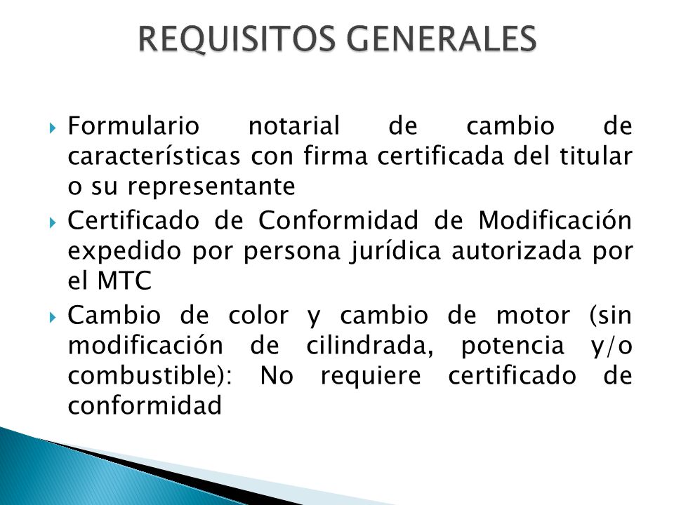 REQUISITOS GENERALES Formulario notarial de cambio de características con firma certificada del titular o su representante.