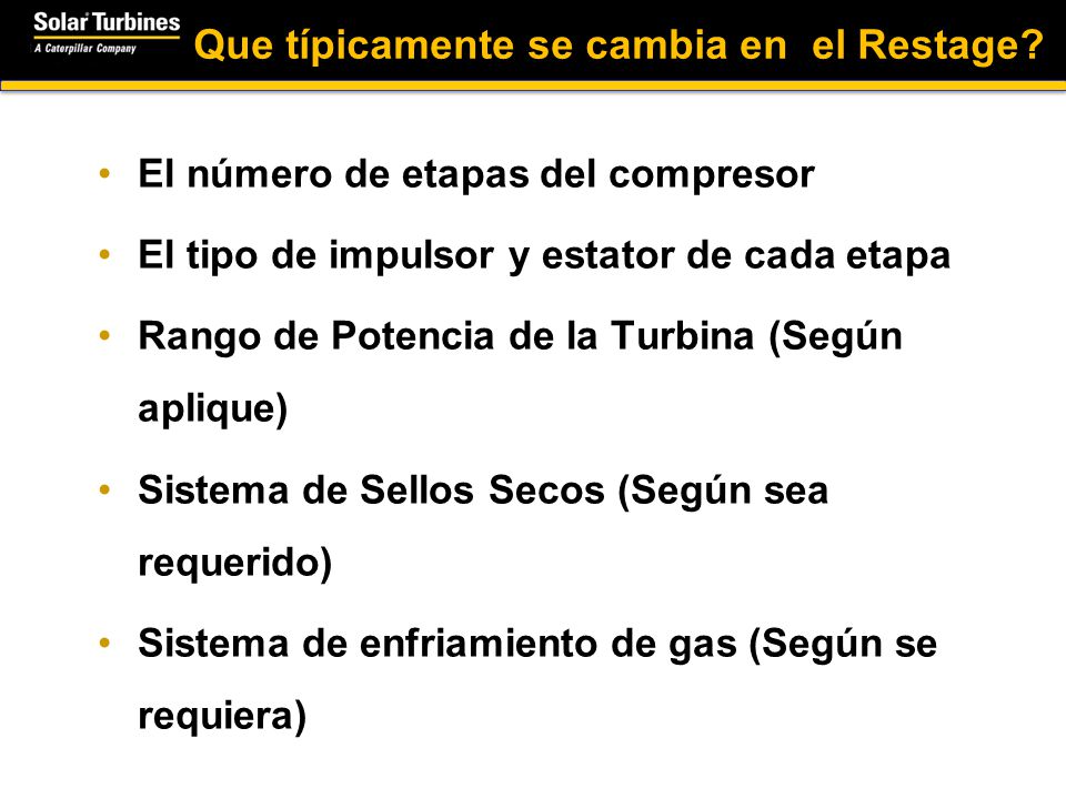 Que típicamente se cambia en el Restage