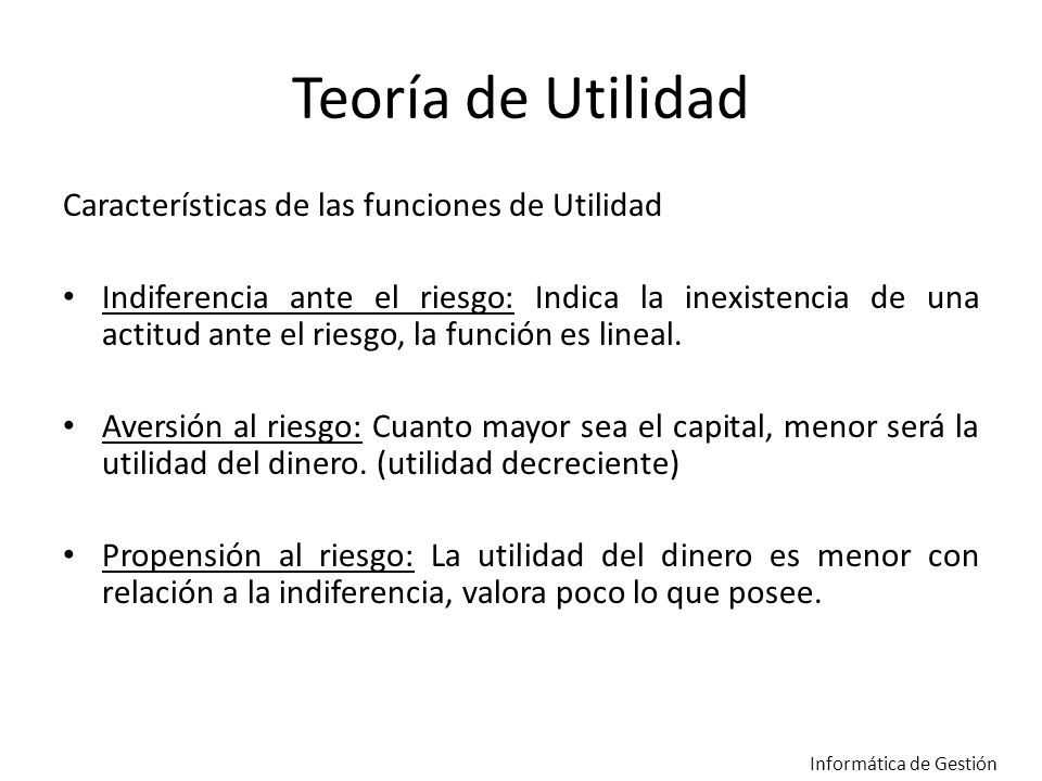 Teoría de Utilidad Características de las funciones de Utilidad