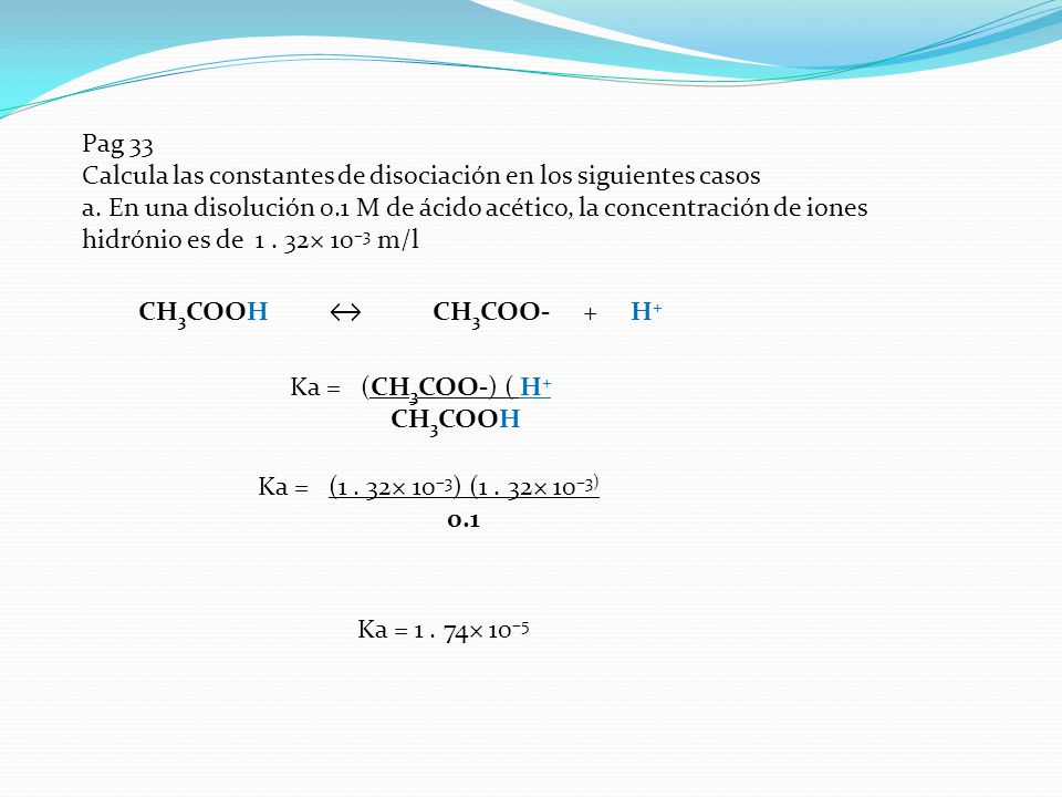 Pag 33 Calcula las constantes de disociación en los siguientes casos.