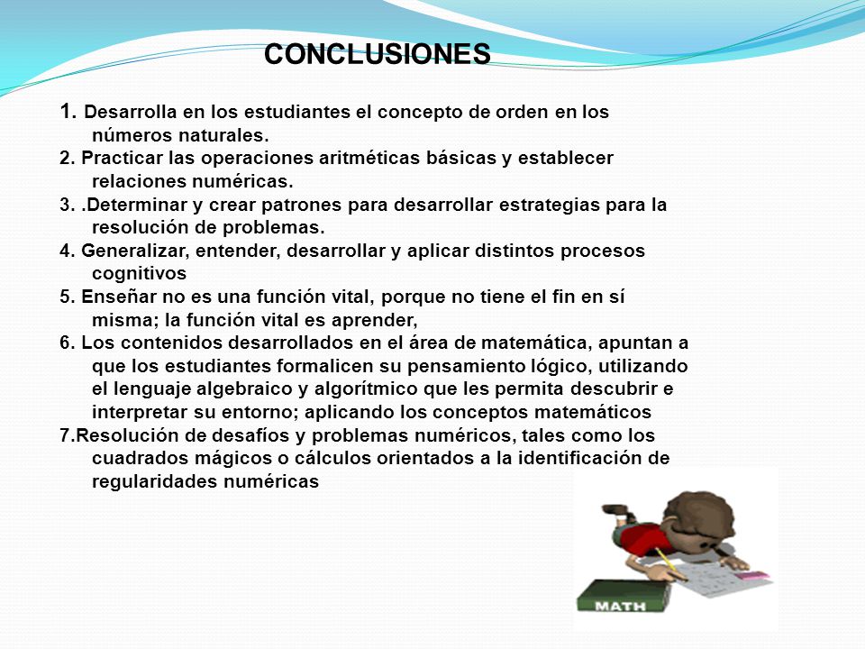 CONCLUSIONES 1. Desarrolla en los estudiantes el concepto de orden en los números naturales.