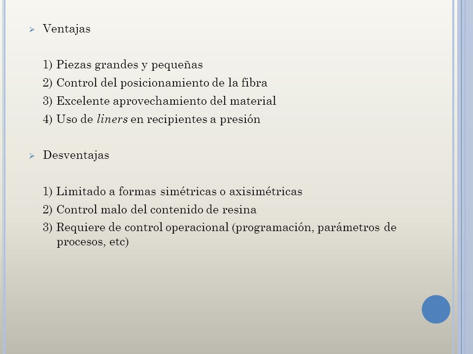 Ventajas 1) Piezas grandes y pequeñas. 2) Control del posicionamiento de la fibra. 3) Excelente aprovechamiento del material.