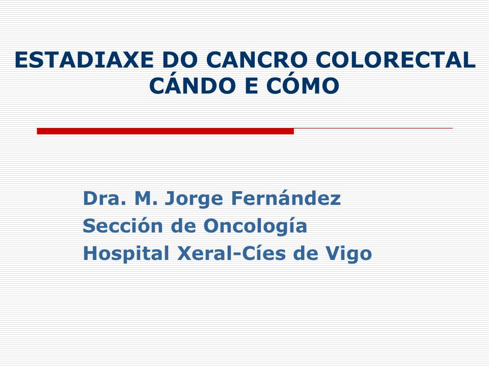 ESTADIAXE DO CANCRO COLORECTAL CÁNDO E CÓMO