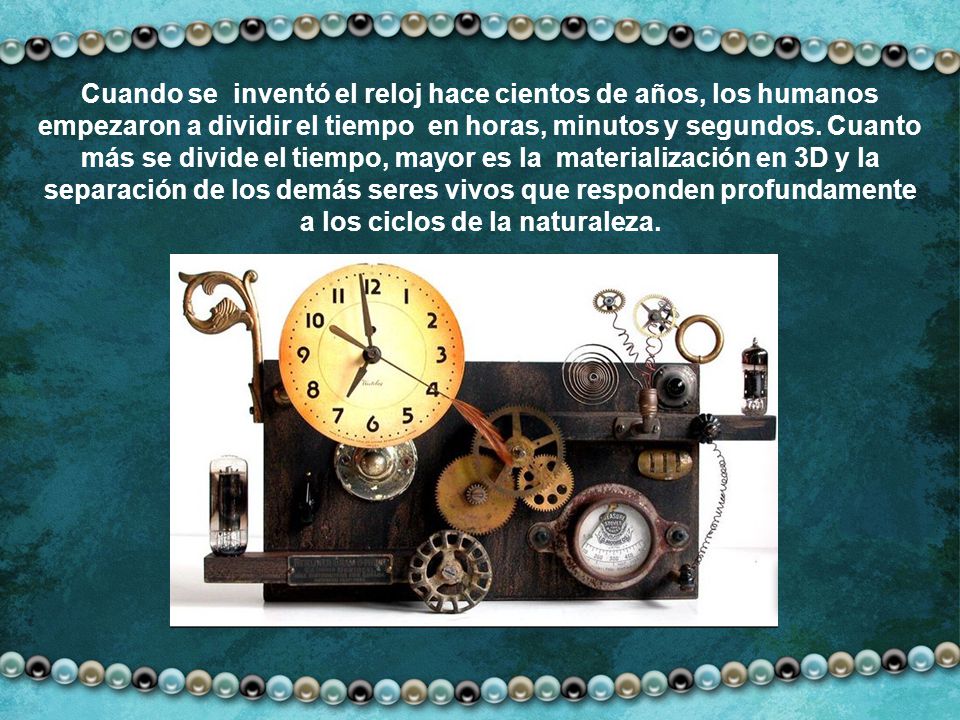 Cuando se inventó el reloj hace cientos de años, los humanos empezaron a dividir el tiempo en horas, minutos y segundos.