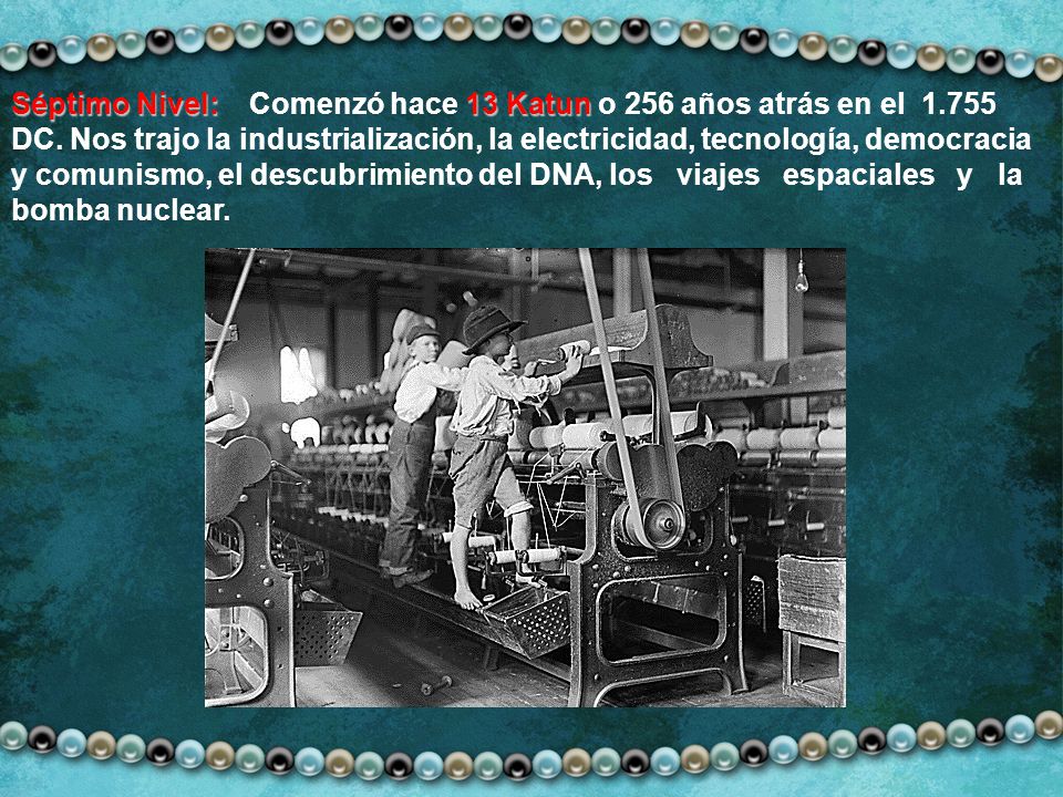Séptimo Nivel: Comenzó hace 13 Katun o 256 años atrás en el DC